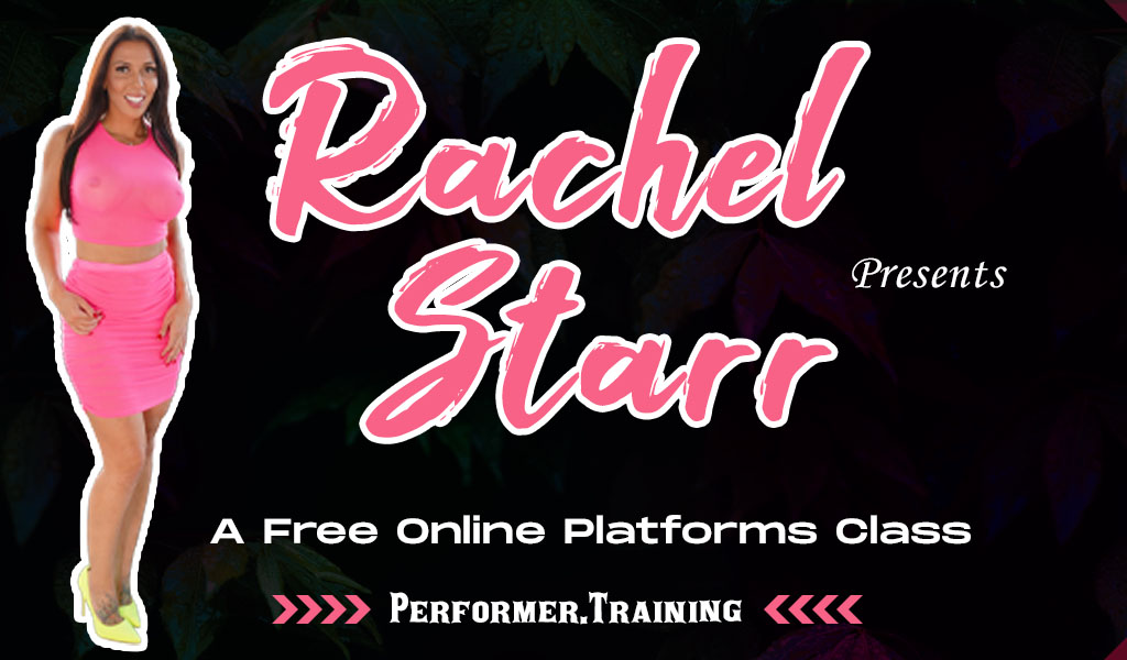 Rachel Starr Rachelstarrxxx Launches Free Online Platforms Class At Performer Training Mike South